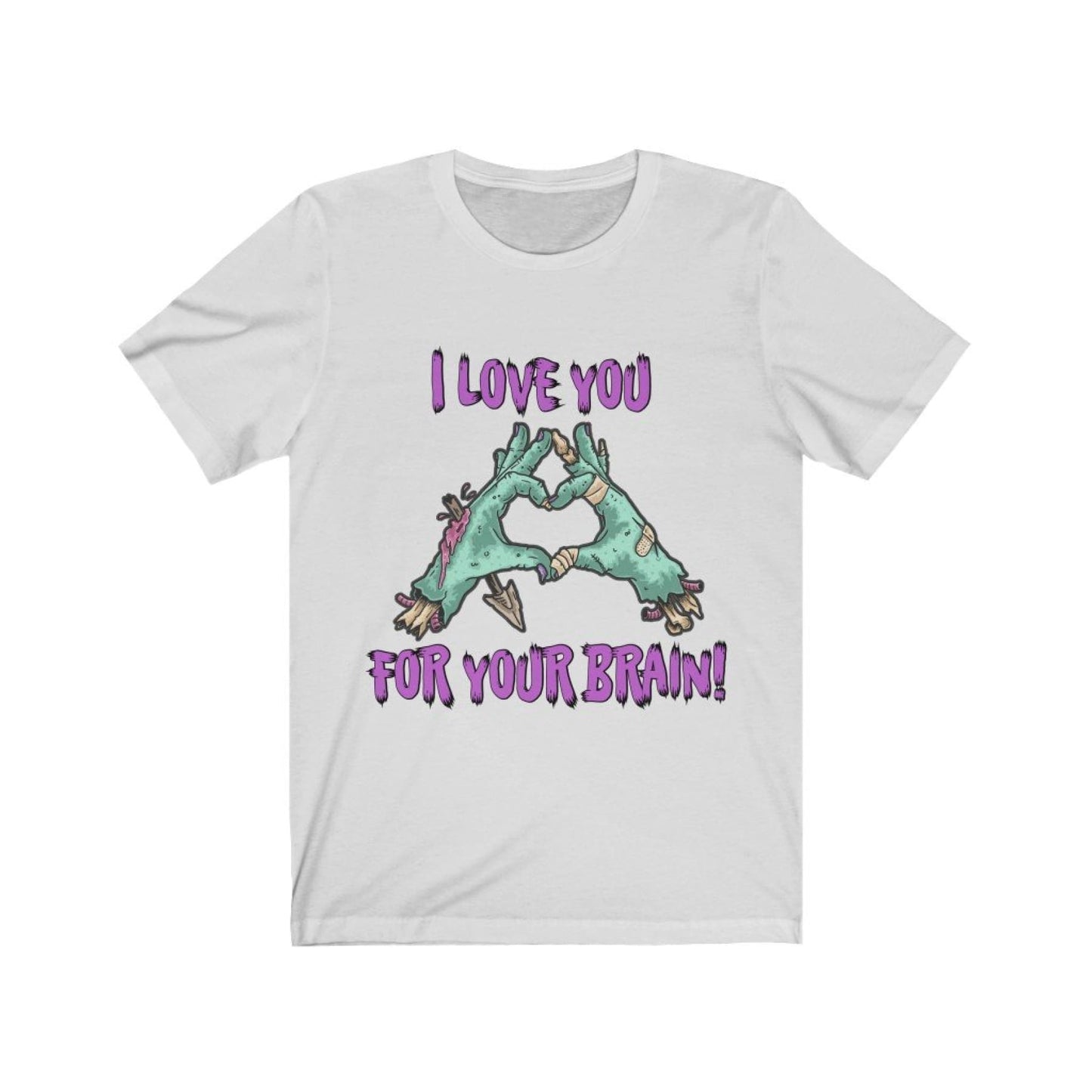 Zombie, I love you for your Brain! unisex Tee