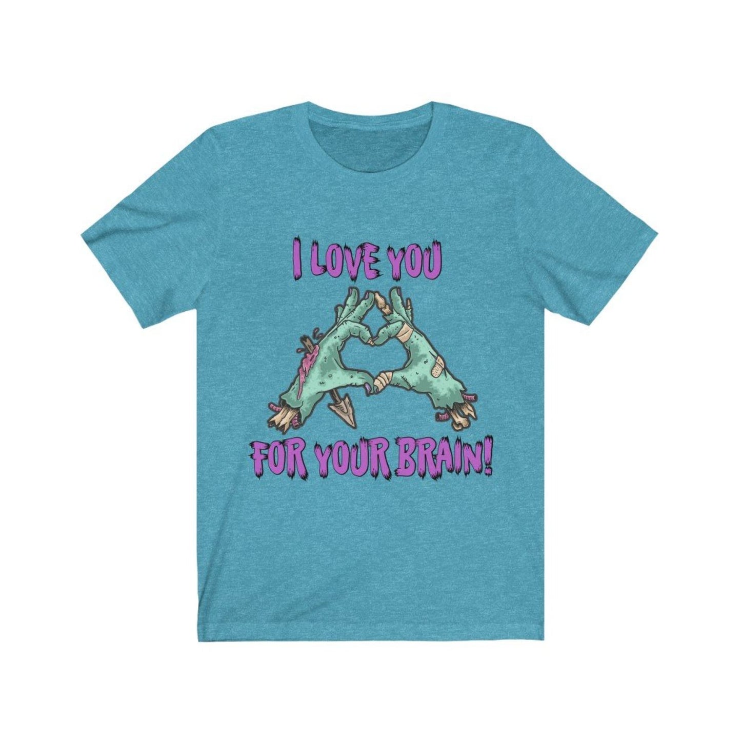 Zombie, I love you for your Brain! unisex Tee